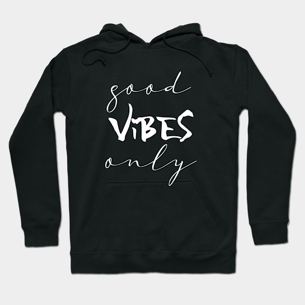 Good Vibes Only Cute Happiness Optimist Summer Love Writing Cute Gift Black Happy Friendship Hoodie by Kibo2020